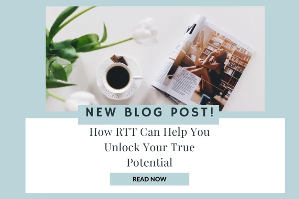 How RTT Can Help You Unlock Your True Potential